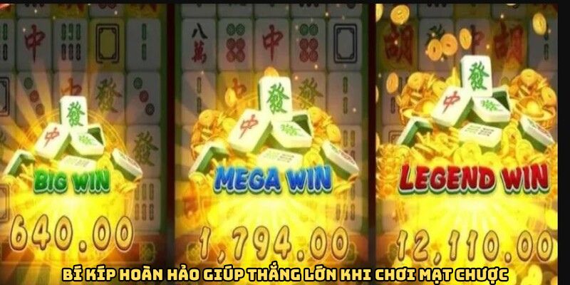 Bí kíp hoàn hảo giúp thắng lớn khi chơi mạt chược