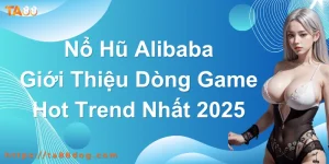 nổ hũ alibaba