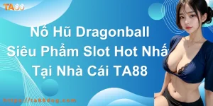 nổ hũ dragonball