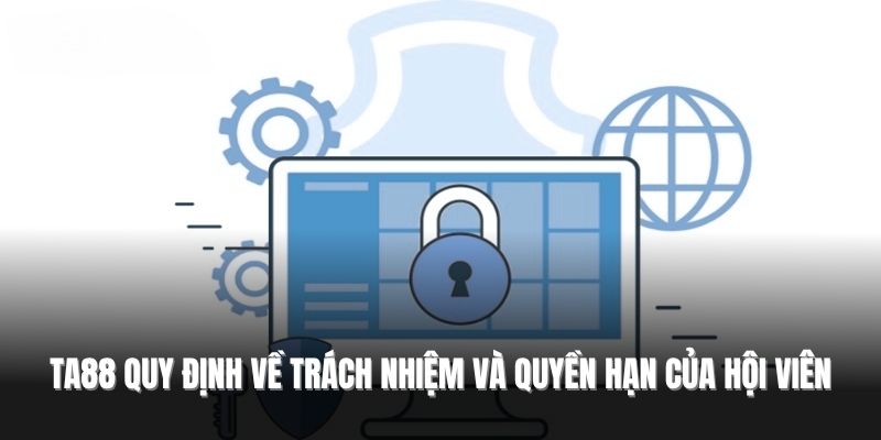 TA88 quy định về trách nhiệm và quyền hạn của hội viên