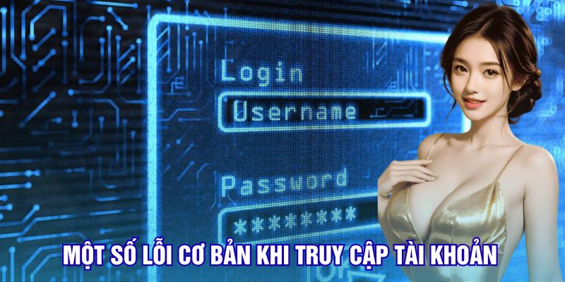 mot-so-loi-co-ban-khi-truy-cap-tai-khoan