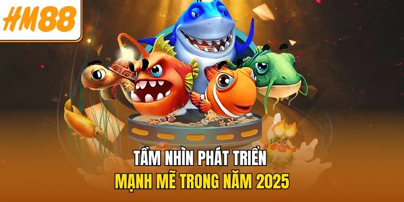 Tầm nhìn phát triển mạnh mẽ trong năm 2025