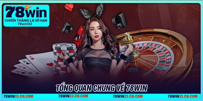 Tổng quan chung về sân chơi nhà cái 78Win
